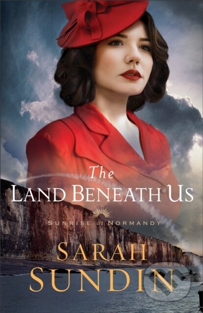 Kniha: The Land Beneath Us (Sarah Sundin). , 2020 Kniha: The Land Beneath Us (Sarah Sundin). , 2020
