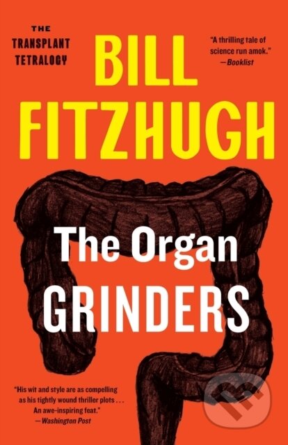 Kniha: The Organ Grinders (The Transplant Tetralogy #3) (Fitzhugh Bill). Farrago, 2021 Kniha: The Organ Grinders (The Transplant Tetralogy #3) (Fitzhugh Bill). Farrago, 2021
