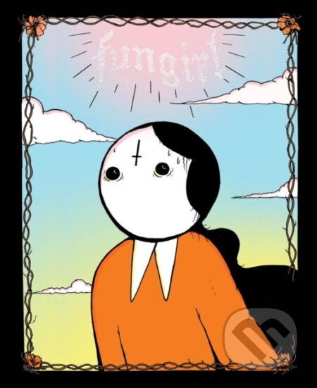 Kniha: Fungirl (Elizabeth Pich). , 2021 Kniha: Fungirl (Elizabeth Pich). , 2021