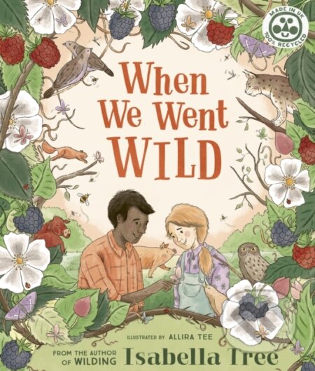 Kniha: When We Went Wild (Isabella Tree). , 2021 Kniha: When We Went Wild (Isabella Tree). , 2021