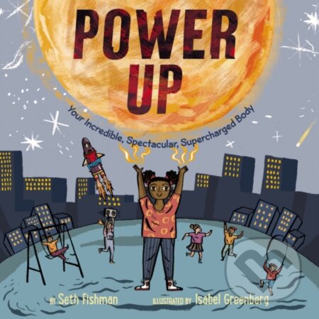 Kniha: Power Up (Seth Fishman). Greenwillow Books, 2021 Kniha: Power Up (Seth Fishman). Greenwillow Books, 2021