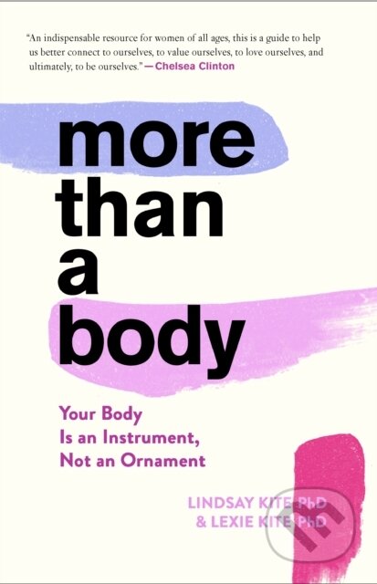 Kniha: More Than A Body (Lexie Kite a Lindsay Kite). , 2021 Kniha: More Than A Body (Lexie Kite a Lindsay Kite). , 2021