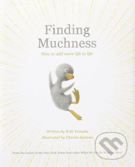Kniha: Finding Muchness (Kobi Yamada). , 2021 Kniha: Finding Muchness (Kobi Yamada). , 2021