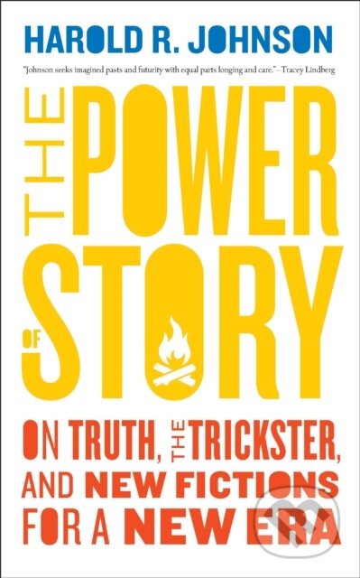 Kniha: The Power of Story (Harold R. Johnson). Biblioasis, 2022 Kniha: The Power of Story (Harold R. Johnson). Biblioasis, 2022