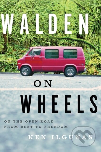 Kniha: Walden on Wheels (Ken Ilgunas). Amazon Publishing, 2022 Kniha: Walden on Wheels (Ken Ilgunas). Amazon Publishing, 2022