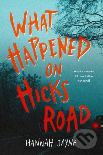 Kniha: What Happened on Hicks Road (Hannah Jayne). , 2023 Kniha: What Happened on Hicks Road (Hannah Jayne). , 2023