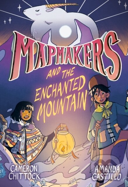 Kniha: Mapmakers and the Enchanted Mountain (Amanda Castillo a Cameron Chittock). , 2023 Kniha: Mapmakers and the Enchanted Mountain (Amanda Castillo a Cameron Chittock). , 2023