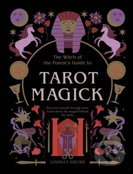 Kniha: Tarot Magick (Lindsay Squire). , 2023 Kniha: Tarot Magick (Lindsay Squire). , 2023