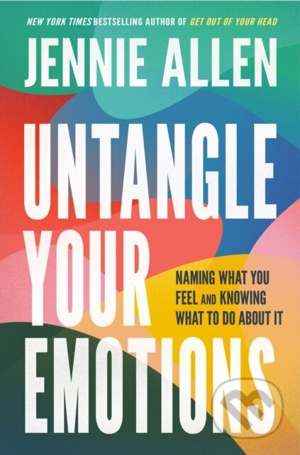 Kniha: Untangle Your Emotions (Jennie Allen). , 2024 Kniha: Untangle Your Emotions (Jennie Allen). , 2024