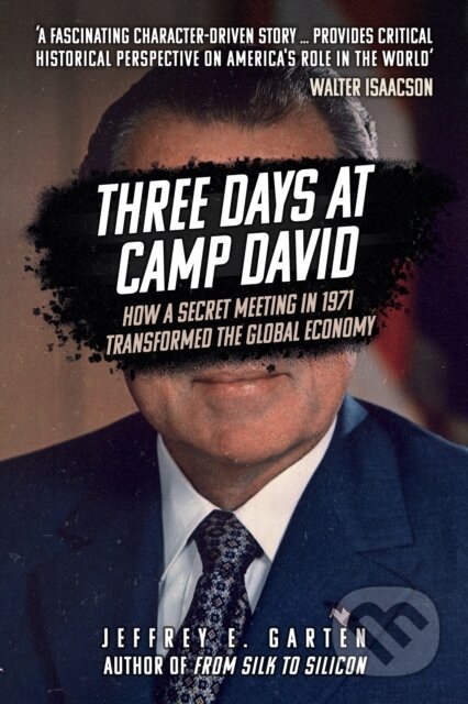 Kniha: Three Days at Camp David (Jeffrey E Garten). Amberley Publishing, 2021 Kniha: Three Days at Camp David (Jeffrey E Garten). Amberley Publishing, 2021