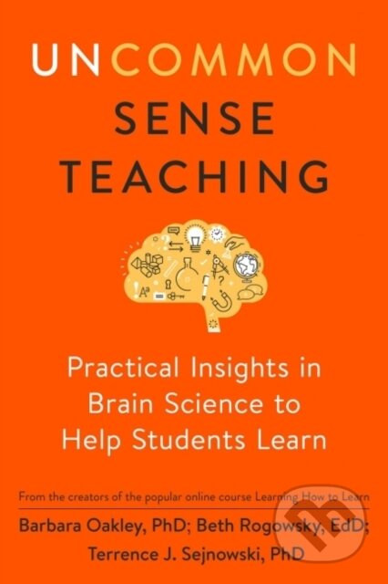 Kniha: Uncommon Sense Teaching (Barbara Oakley, Beth Rogowsky a Terrence J. Sejnowski). TarcherPerigee, 2021 Kniha: Uncommon Sense Teaching (Barbara Oakley, Beth Rogowsky a Terrence J. Sejnowski). TarcherPerigee, 2021