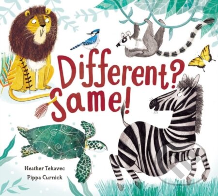 Kniha: Different? Same! (Heather Tekavec). Kids Can, 2021 Kniha: Different? Same! (Heather Tekavec). Kids Can, 2021