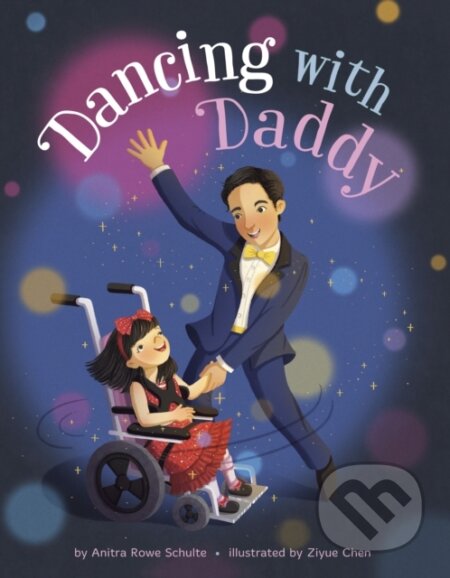 Kniha: Dancing with Daddy (Anitra Rowe Schulte). , 2021 Kniha: Dancing with Daddy (Anitra Rowe Schulte). , 2021