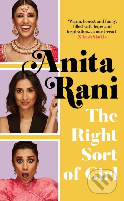 Kniha: The Right Sort of Girl (Anita Rani). Blink Publishing, 2021 Kniha: The Right Sort of Girl (Anita Rani). Blink Publishing, 2021