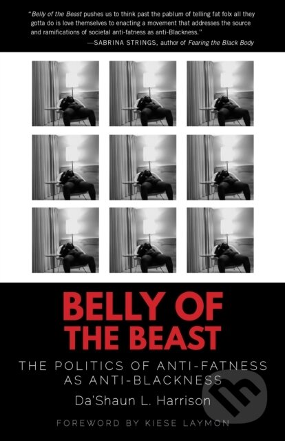Kniha: Belly of the Beast (Da'Shaun L. Harrison). North Atlantic Books, 2021 Kniha: Belly of the Beast (Da'Shaun L. Harrison). North Atlantic Books, 2021