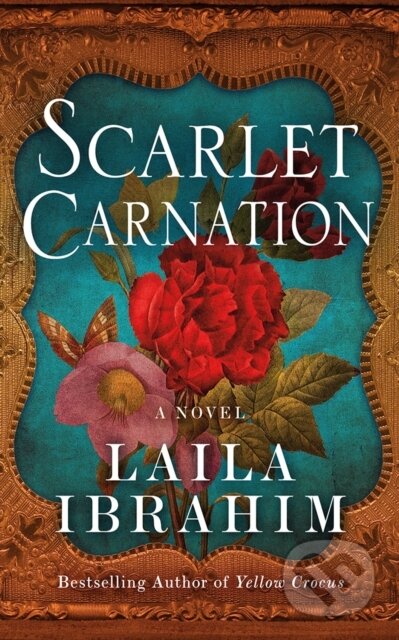 Kniha: Scarlet Carnation (Laila Ibrahim). Lake Union Publishing, 2022 Kniha: Scarlet Carnation (Laila Ibrahim). Lake Union Publishing, 2022