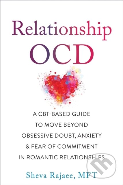 Kniha: Relationship OCD (Sheva Rajaee). New Harbinger Publications, 2022 Kniha: Relationship OCD (Sheva Rajaee). New Harbinger Publications, 2022