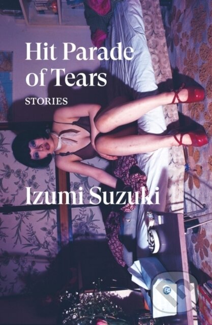 Kniha: Hit Parade of Tears (Izumi Suzuki). Verso, 2023 Kniha: Hit Parade of Tears (Izumi Suzuki). Verso, 2023