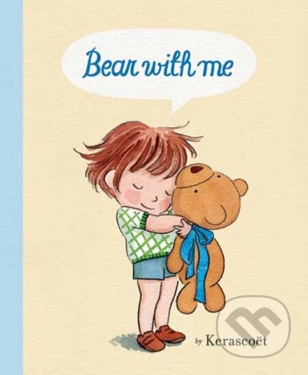 Kniha: Bear with me (Kerascoet (Illustrat). Random House, 2023 Kniha: Bear with me (Kerascoet (Illustrat). Random House, 2023