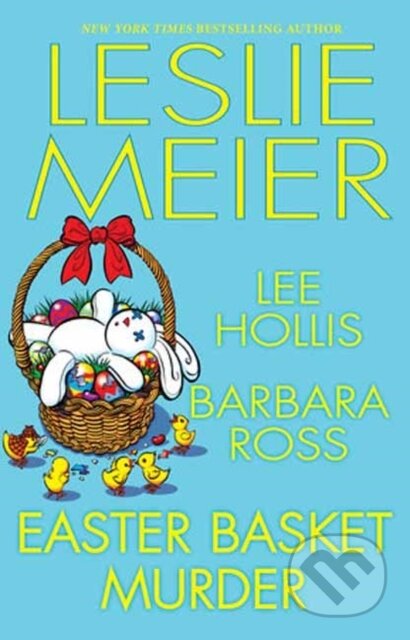 Kniha: Easter Basket Murder (Lee Hollis a Leslie Meier). Kensington Publishing Corporation, 2024 Kniha: Easter Basket Murder (Lee Hollis a Leslie Meier). Kensington Publishing Corporation, 2024