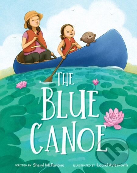 Kniha: The Blue Canoe (Mcfarlane Ayelsworth). Familium, 2024 Kniha: The Blue Canoe (Mcfarlane Ayelsworth). Familium, 2024