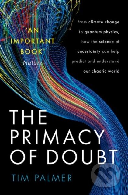 Kniha: The Primacy of Doubt (Tim Palmer). Oxford University Press, 2024 Kniha: The Primacy of Doubt (Tim Palmer). Oxford University Press, 2024