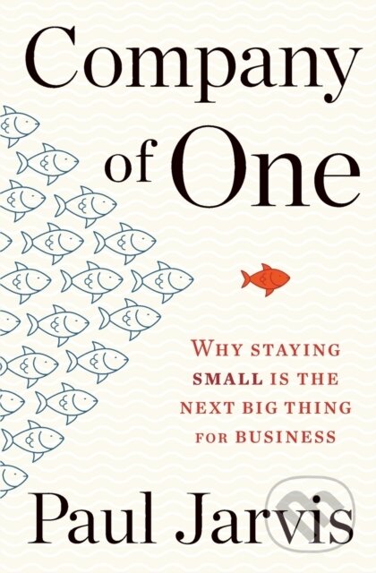 Kniha: Company Of One (Paul Jarvis). Mariner Books, 2020 Kniha: Company Of One (Paul Jarvis). Mariner Books, 2020