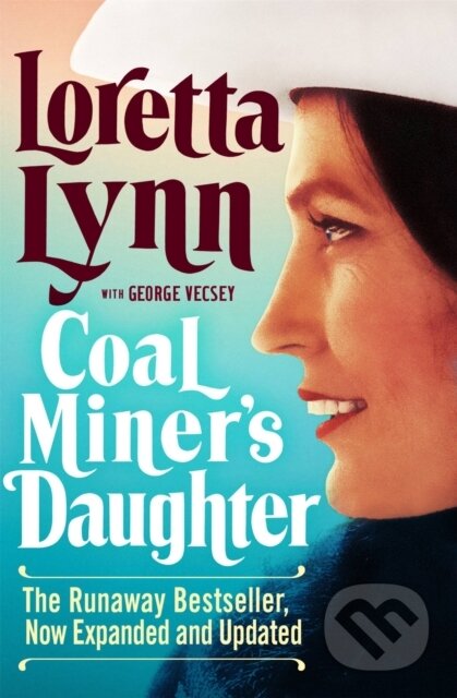 Kniha: Coal Miner's Daughter (Loretta Lynn). Grand Central Publishing, 2021 Kniha: Coal Miner's Daughter (Loretta Lynn). Grand Central Publishing, 2021