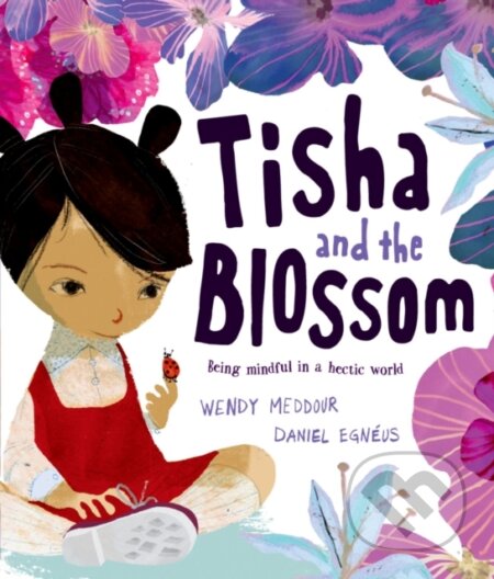 Kniha: Reception/Primary 1: Tisha and the Blossom (Wendy Meddour). Oxford University Press, 2021 Kniha: Reception/Primary 1: Tisha and the Blossom (Wendy Meddour). Oxford University Press, 2021
