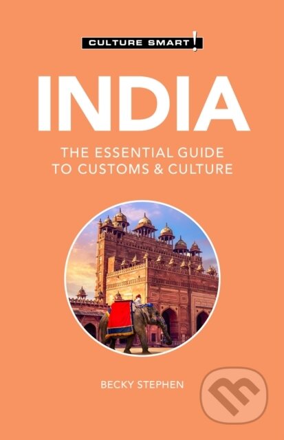 Kniha: India - Culture Smart! (Becky Stephen). Kuperard, 2021 Kniha: India - Culture Smart! (Becky Stephen). Kuperard, 2021