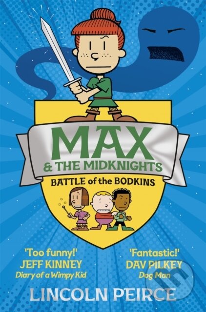 Kniha: Max and the Midknights: Battle of the Bodkins (Lincoln Peirce). Pan Macmillan, 2021 Kniha: Max and the Midknights: Battle of the Bodkins (Lincoln Peirce). Pan Macmillan, 2021