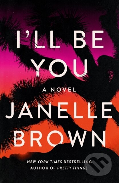 Kniha: I'll Be You (Janelle Brown). Laurence King Publishing, 2022 Kniha: I'll Be You (Janelle Brown). Laurence King Publishing, 2022