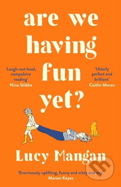 Kniha: Are We Having Fun Yet? (Lucy Mangan). Souvenir Press, 2022 Kniha: Are We Having Fun Yet? (Lucy Mangan). Souvenir Press, 2022