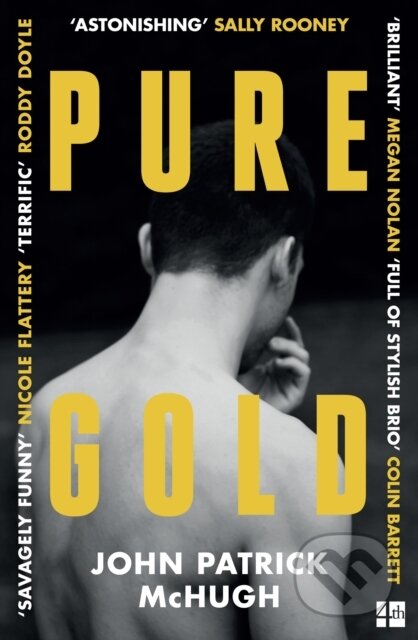 Kniha: Pure Gold (John Patrick Mchugh). Fourth Estate, 2022 Kniha: Pure Gold (John Patrick Mchugh). Fourth Estate, 2022