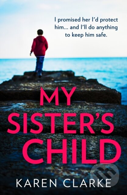 Kniha: My Sister’s Child (Karen Clarke). HQ, 2022 Kniha: My Sister’s Child (Karen Clarke). HQ, 2022