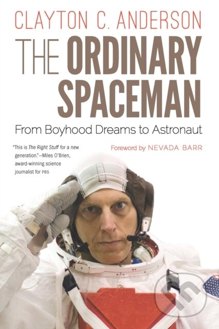 Kniha: The Ordinary Spaceman (Clayton C. Anderson). University of Nebraska Press, 2023 Kniha: The Ordinary Spaceman (Clayton C. Anderson). University of Nebraska Press, 2023