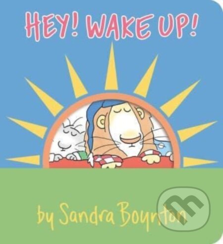 Kniha: Hey! Wake Up! (Sandra Boynton). , 2023 Kniha: Hey! Wake Up! (Sandra Boynton). , 2023