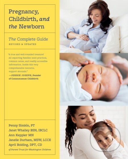 Kniha: Pregnancy, Childbirth, and the Newborn (Revised Edition) (April Bolding, Janelle Durham, Janet Whalley a Penny Simkin). Da Capo, 2024 Kniha: Pregnancy, Childbirth, and the Newborn (Revised Edition) (April Bolding, Janelle Durham, Janet Whalley a Penny Simkin). Da Capo, 2024