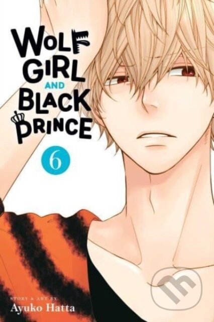Kniha: Wolf Girl and Black Prince, Vol. 6 (Ayuko Hatta). Viz Media, 2024 Kniha: Wolf Girl and Black Prince, Vol. 6 (Ayuko Hatta). Viz Media, 2024