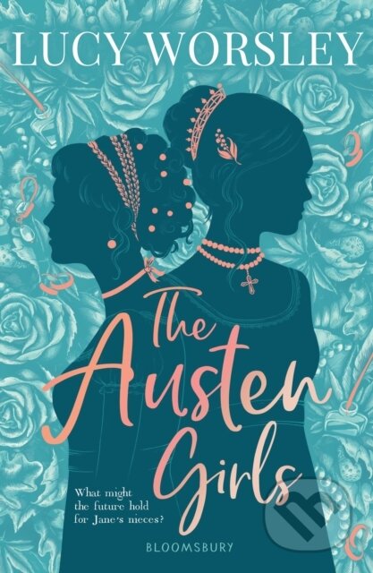 Kniha: The Austen Girls (Lucy Worsley). Bloomsbury, 2020 Kniha: The Austen Girls (Lucy Worsley). Bloomsbury, 2020