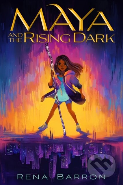 Kniha: Maya and the Rising Dark (Rena Barron). Clarion Books, 2021 Kniha: Maya and the Rising Dark (Rena Barron). Clarion Books, 2021
