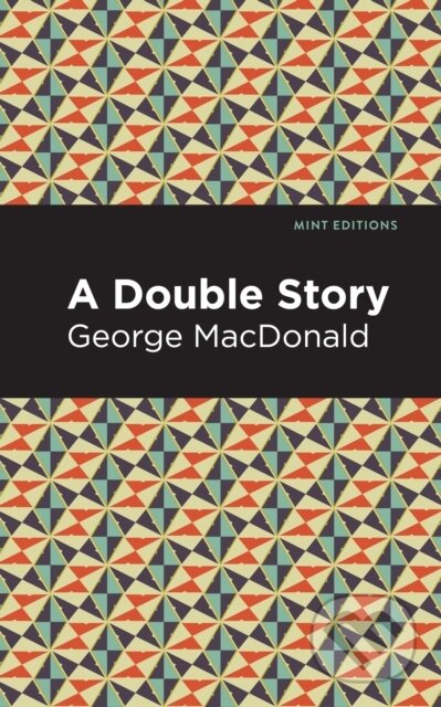 Kniha: A Double Story (George MacDonald). , 2021 Kniha: A Double Story (George MacDonald). , 2021