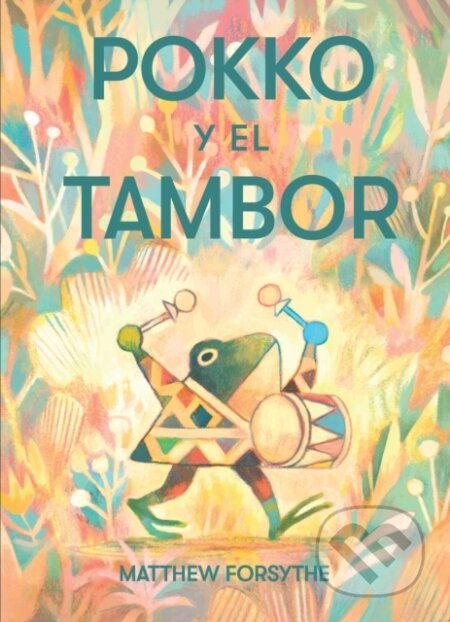 Kniha: Pokko y el tambor (Pokko and the Drum) (Matthew Forsythe). , 2021 Kniha: Pokko y el tambor (Pokko and the Drum) (Matthew Forsythe). , 2021
