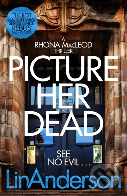 Kniha: Picture Her Dead (Lin Anderson). Pan Books, 2021 Kniha: Picture Her Dead (Lin Anderson). Pan Books, 2021