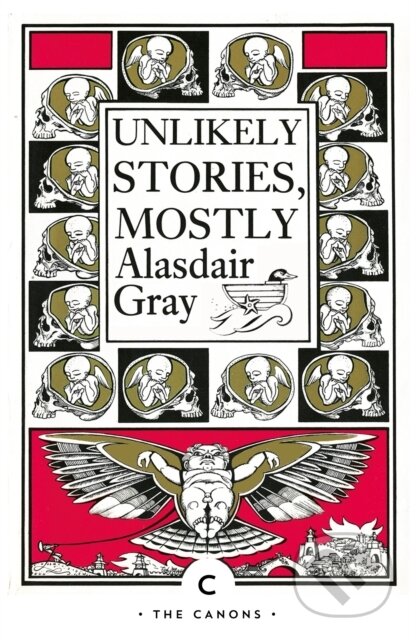 Kniha: Unlikely Stories, Mostly (Alasdair Gray). Canongate Books, 2021 Kniha: Unlikely Stories, Mostly (Alasdair Gray). Canongate Books, 2021