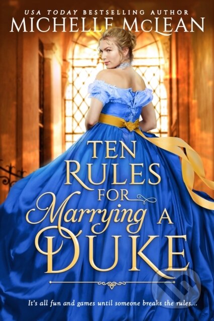 Kniha: Ten Rules for Marrying a Duke (Michelle Mclean). , 2022 Kniha: Ten Rules for Marrying a Duke (Michelle Mclean). , 2022