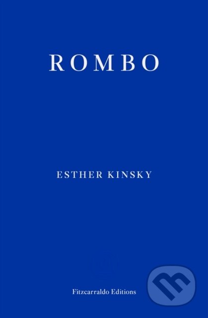 Kniha: Rombo (Esther Kinsky). Fitzcarraldo Editions, 2022 Kniha: Rombo (Esther Kinsky). Fitzcarraldo Editions, 2022