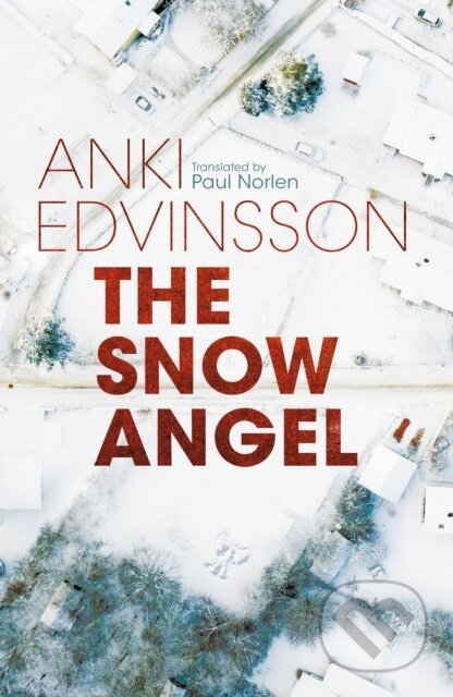 Kniha: The Snow Angel (Anki Edvinsson). Thomas & Mercer, 2023 Kniha: The Snow Angel (Anki Edvinsson). Thomas & Mercer, 2023