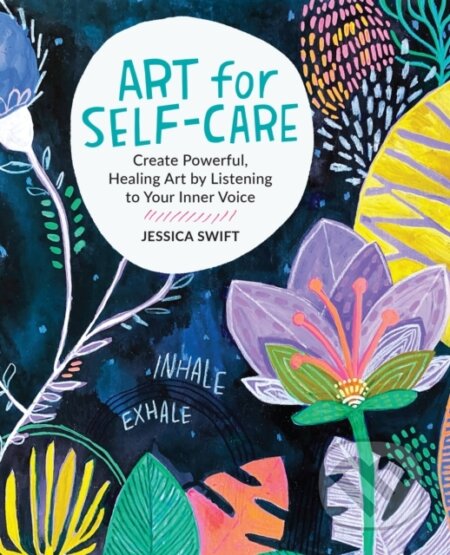 Kniha: Art for Self-Care (Jessica Swift). Quarry, 2023 Kniha: Art for Self-Care (Jessica Swift). Quarry, 2023