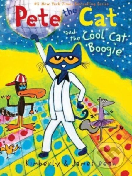 Kniha: Pete the Cat and the Cool Cat Boogie (James Dean a Kimberly Dean). HarperCollins, 2023 Kniha: Pete the Cat and the Cool Cat Boogie (James Dean a Kimberly Dean). HarperCollins, 2023